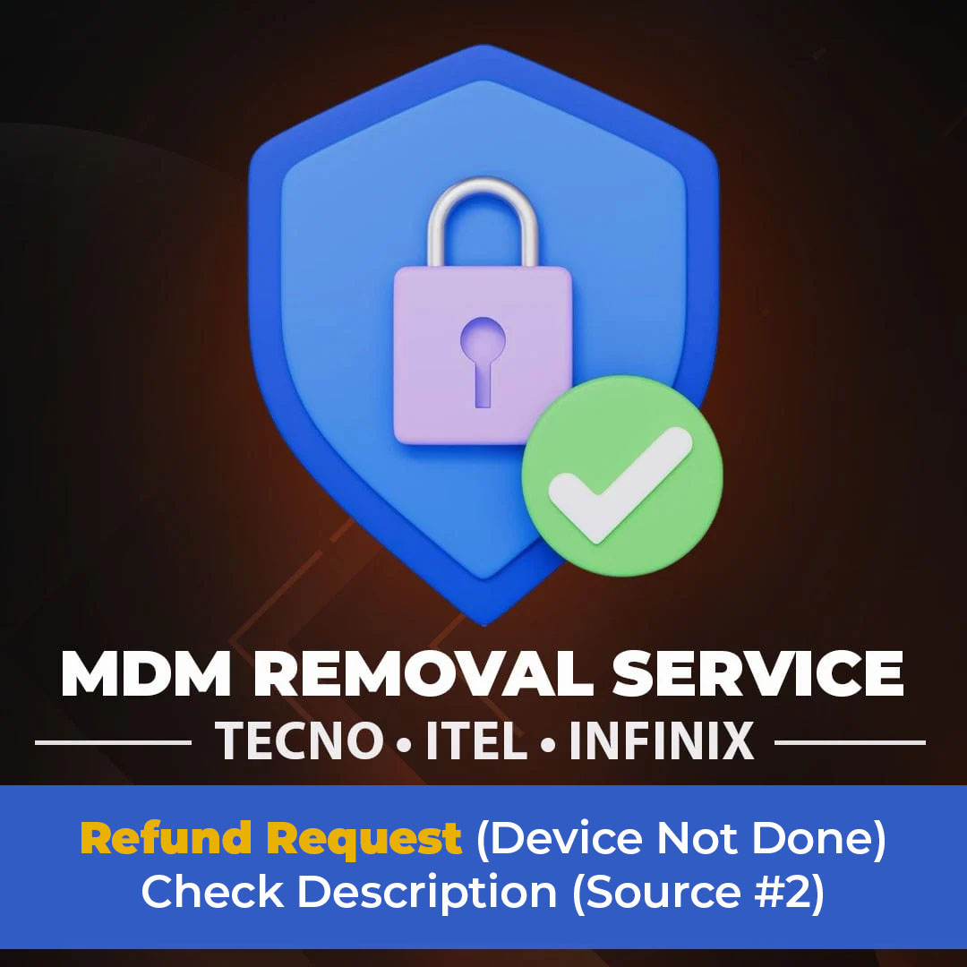 Tecno/iTel/Infinix MDM Refund Request (Device Not Done) – Check Description (Source #2)